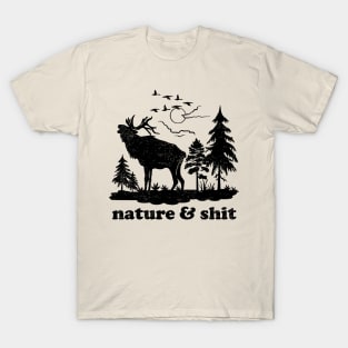 Nature And Shit T-Shirt